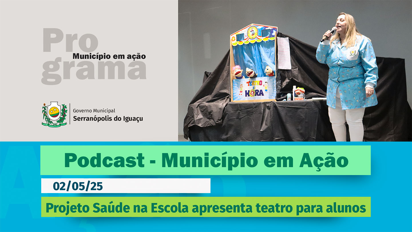#Podcast  - Projeto Saúde na Escola apresenta teatro para alunos da rede municipal - (02/05/2025)