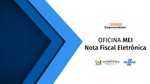 Sala do Empreendedor promove oficina sobre Nota Fiscal Eletrônica para MEIs e empreendedores