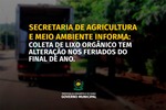 Coleta do Lixo Orgânico tem alterações devido ao feriado Coleta do Lixo Orgânico tem alterações devido ao feriado