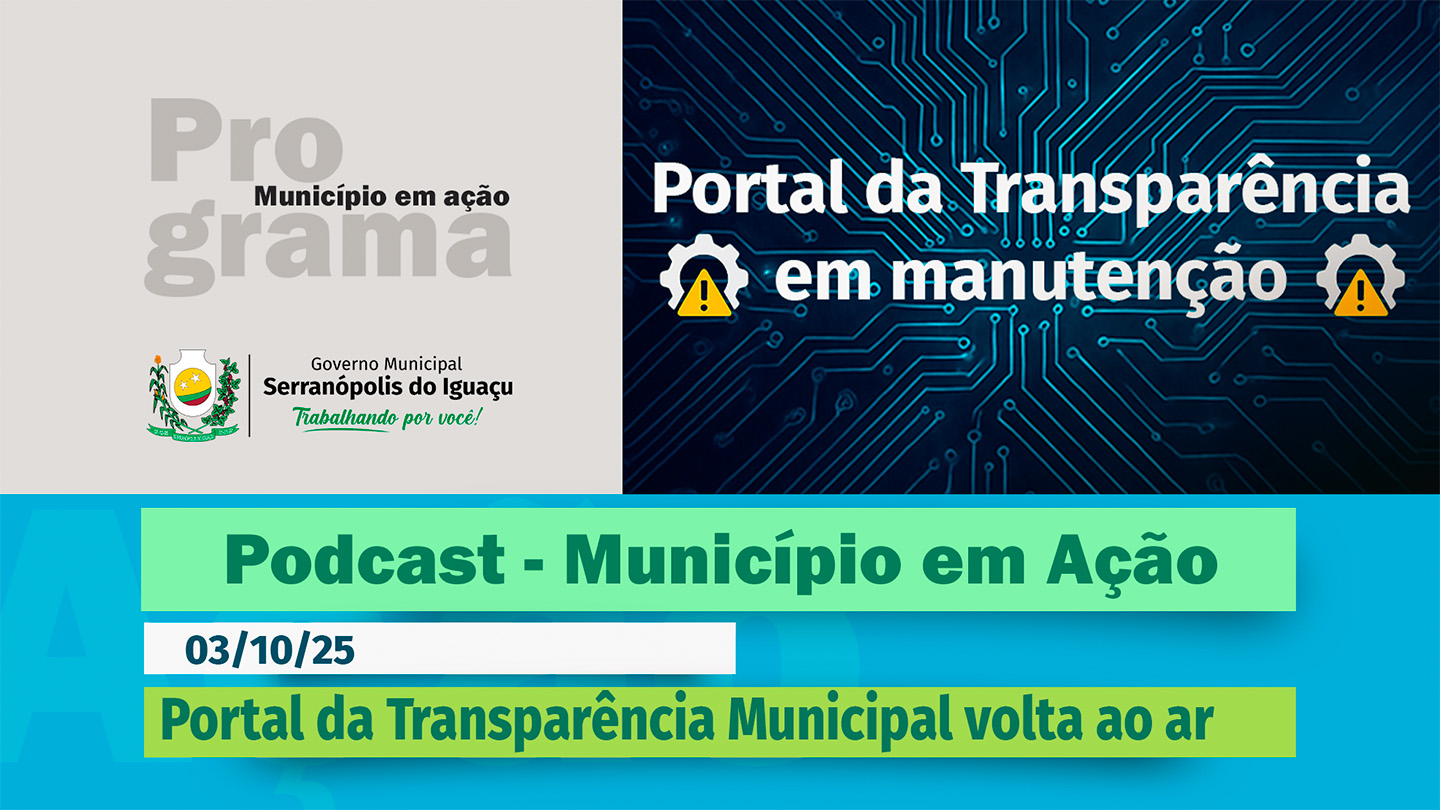  #Podcast – Portal da Transparência Municipal volta ao ar – (03/10/2025) 