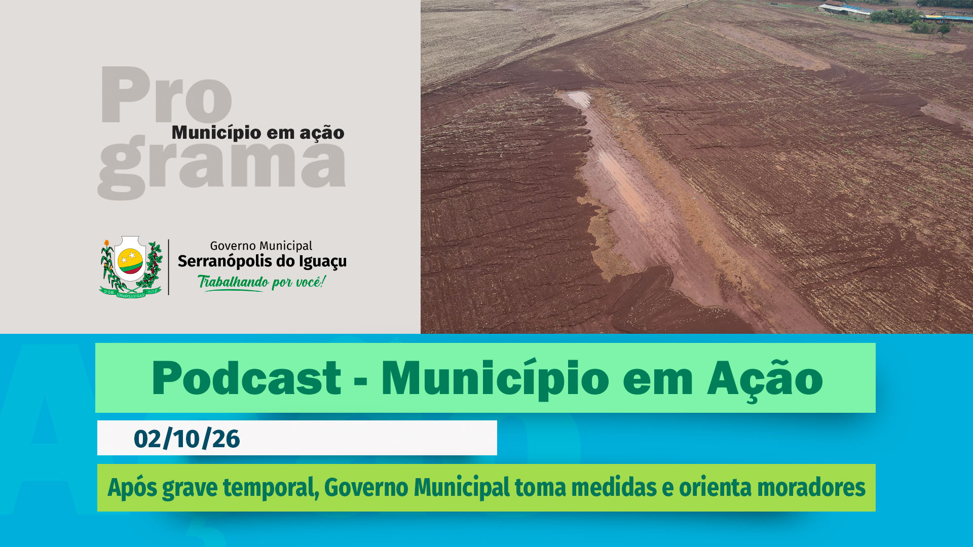 #Podcast – Após grave temporal, Governo Municipal toma medidas e orienta moradores – (02.10.2026)